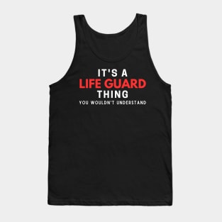 It's A Life Guard Thing You Wouldn't Understand Tank Top